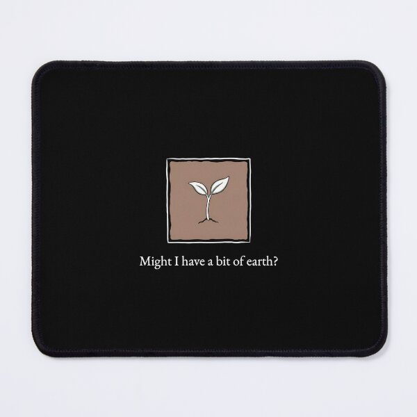 Item preview, Might I Have a Bit of Earth Quote Design designed and sold by Fenay Designs.