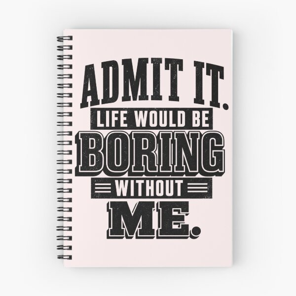 Item preview, Admit It Life Would Be Boring Without Me Funny Quote Typography T-Shirt designed and sold by ABLAT-CREATIONS.