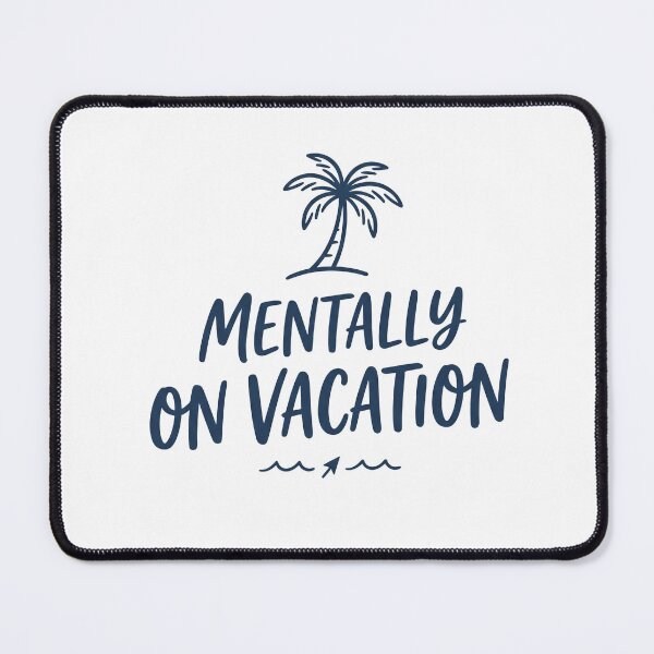 Item preview, Mentally on Vacation designed and sold by khalidnasr.