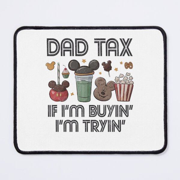 Item preview, Dad Tax If I’m Buyin I’m Tryin Funny Snack Graphuc designed and sold by phoebelevine.