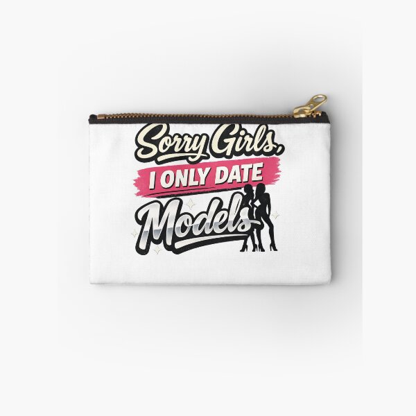 Item preview, Sorry Girls I Only Date Models Funny Dating Humor Vibes designed and sold by Bright08.