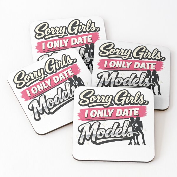 Item preview, Sorry Girls I Only Date Models Funny Dating Humor Vibes designed and sold by Bright08.