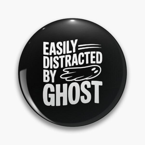 Item preview, Easily Distracted by Ghost designed and sold by Frank Ring.