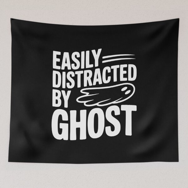 Item preview, Easily Distracted by Ghost designed and sold by Frank Ring.