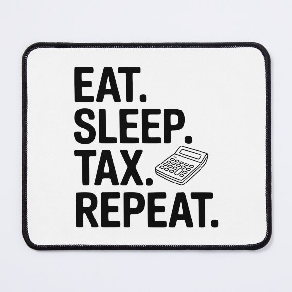Item preview, Eat. Sleep. Tax. Repeat. designed and sold by Frank Ring.