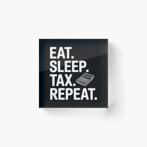 Item preview, Eat. Sleep. Tax. Repeat. designed and sold by Frank Ring.