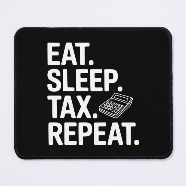 Item preview, Eat. Sleep. Tax. Repeat. designed and sold by Frank Ring.
