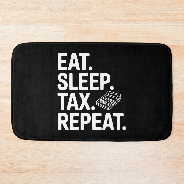 Item preview, Eat. Sleep. Tax. Repeat. designed and sold by Frank Ring.