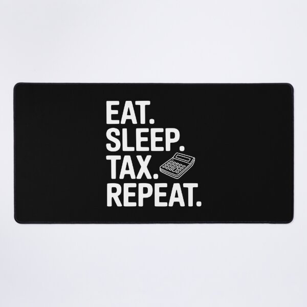 Item preview, Eat. Sleep. Tax. Repeat. designed and sold by Frank Ring.