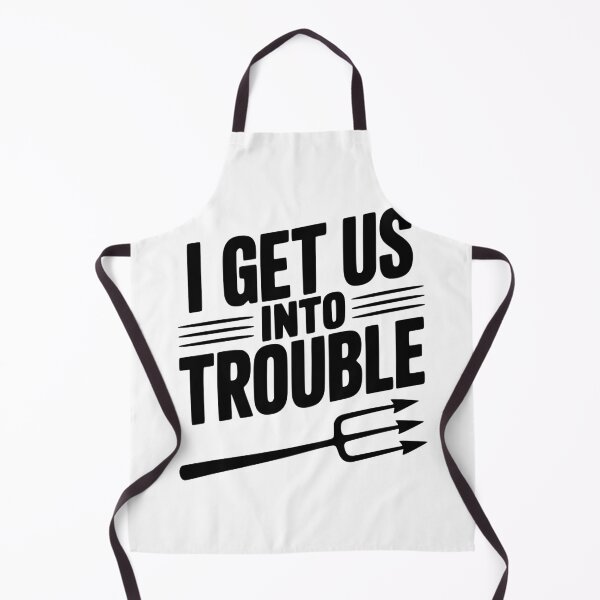 Item preview, I Get Us Into Trouble designed and sold by Frank Ring.