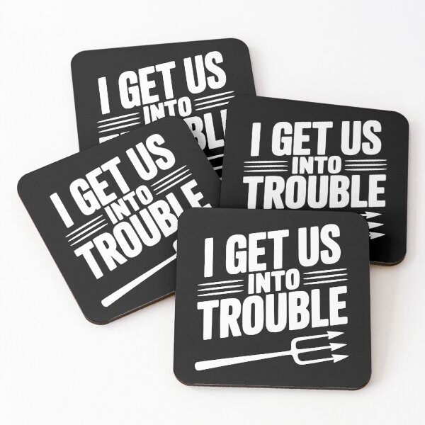 Item preview, I Get Us Into Trouble designed and sold by Frank Ring.
