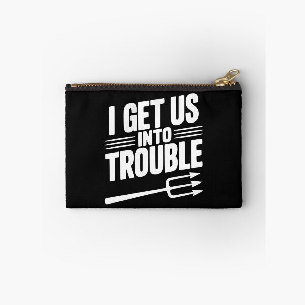 Item preview, I Get Us Into Trouble designed and sold by Frank Ring.