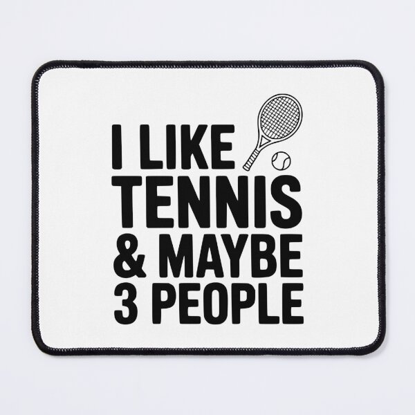 Item preview, I Like Tennis & Maybe 3 People designed and sold by Frank Ring.