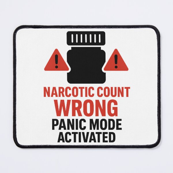 Item preview, Narcotic Count Wrong Panic Mode Nurse T-Shirt | Dark Humor Medical Tee designed and sold by OccupationalHazardCo .