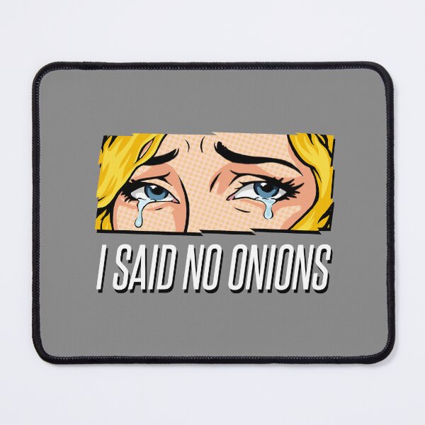 Item preview, I Said No Onions designed and sold by Enkei Design.