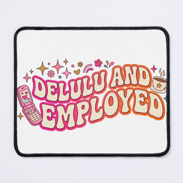 Item preview, Delulu and Employed – Thriving in Chaos ✨☕ designed and sold by @SHINTOSARTSTORE.