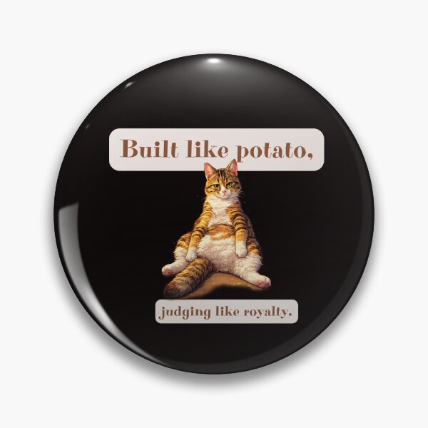 Item preview, Built Like Potato Judging Like Royalty  Funny Cat  designed and sold by WeaselsStuff.