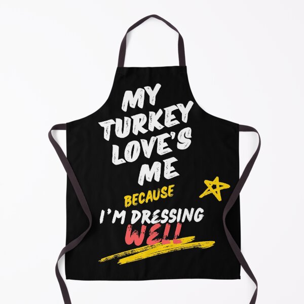 Item preview, My turkey loves me because I’m dressing well designed and sold by Jsw-speedartja.