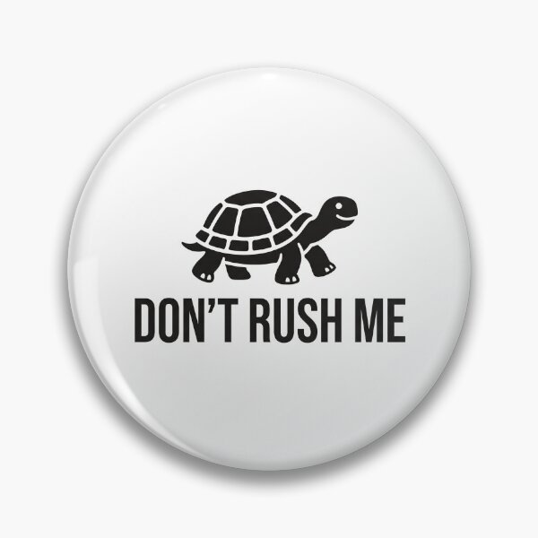 Item preview, Don’t Rush Me designed and sold by khalidnasr.