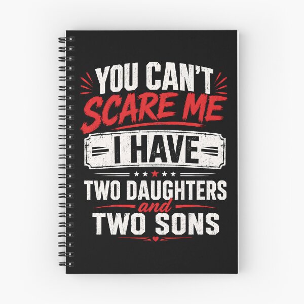 Item preview, You Can’t Scare Me I Have Two Daughters and Two Sons Funny Dad designed and sold by THREE LITTLE BEANS.