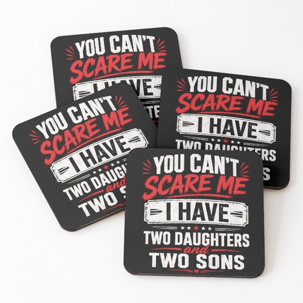 Item preview, You Can’t Scare Me I Have Two Daughters and Two Sons Funny Dad designed and sold by THREE LITTLE BEANS.