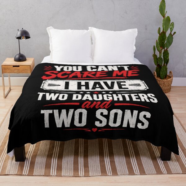 Item preview, You Can’t Scare Me I Have Two Daughters and Two Sons Funny Dad designed and sold by THREE LITTLE BEANS.