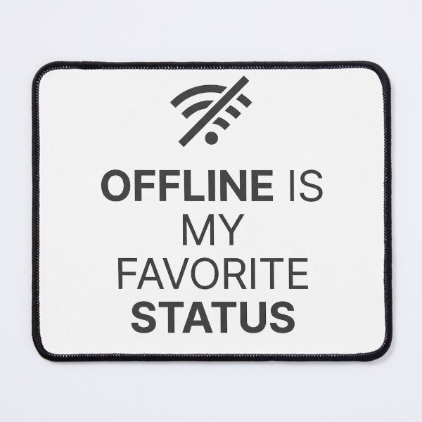 Item preview, Offline Is My Favorite Status designed and sold by khalidnasr.
