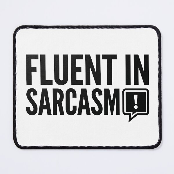 Item preview, Fluent in Sarcasm designed and sold by khalidnasr.