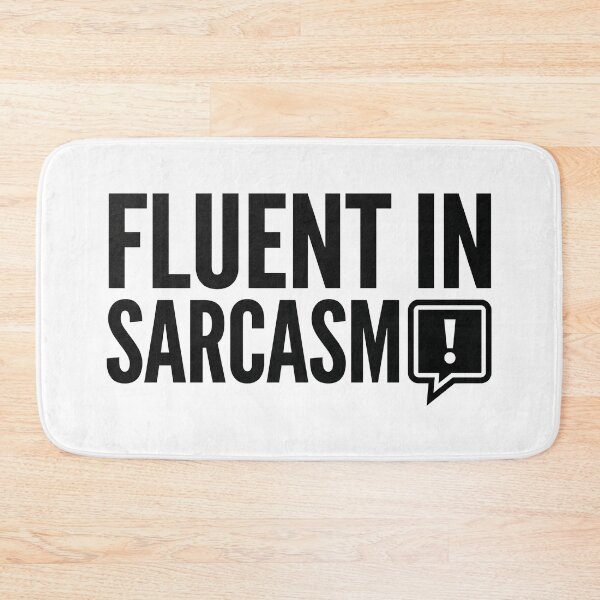 Item preview, Fluent in Sarcasm designed and sold by khalidnasr.