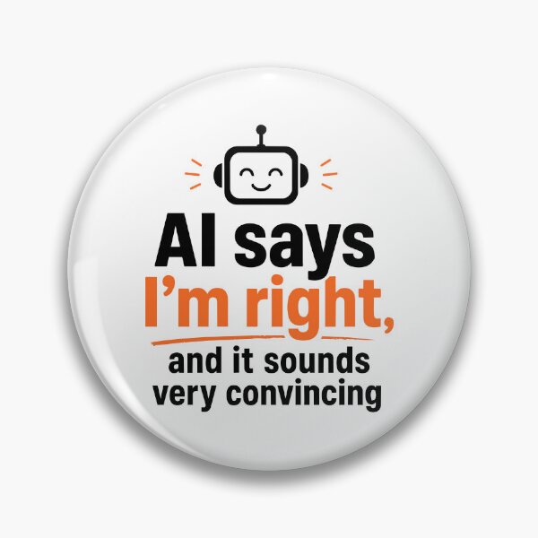 Item preview, Funny AI Robot Says I'm Right Tech Humor designed and sold by AntiqueImages.