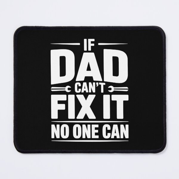 Item preview, If Dad Can't Fix It No One Can Funny Handy Dad Father's Day Gift designed and sold by Say It With Ink.