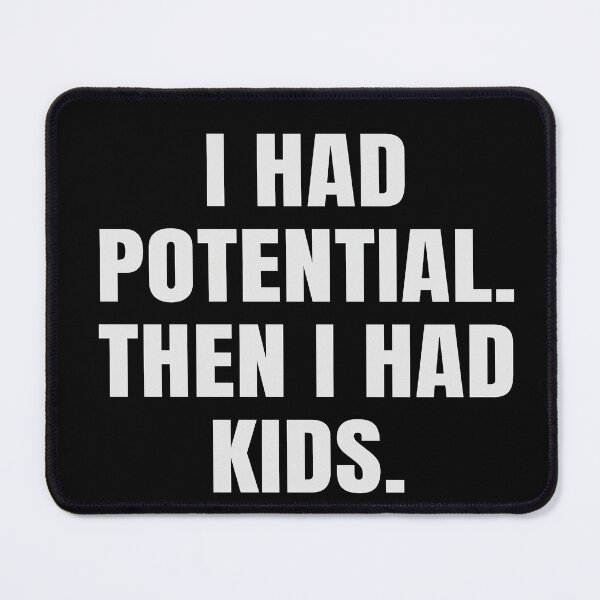 Item preview, Funny Dad Shirt – I Had Potential Then I Had Kids – Sarcastic Father Humor Gift designed and sold by NicolasMar.