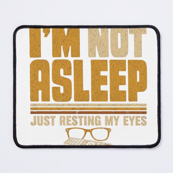 Item preview, I'm Not Asleep I'm Resting My Eyes Funny Tired Dad Gift designed and sold by SociallyDrained.