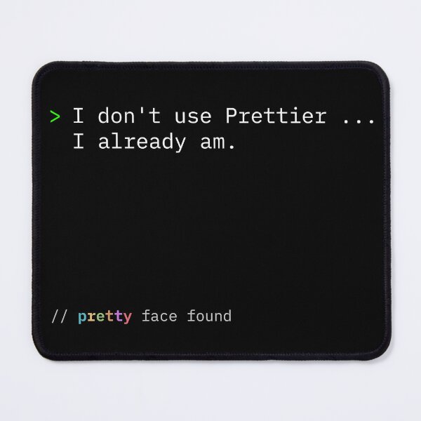 Item preview,  Funny Prettier Dev Joke - I Already Am. designed and sold by Design & Chill Studio ✅ .