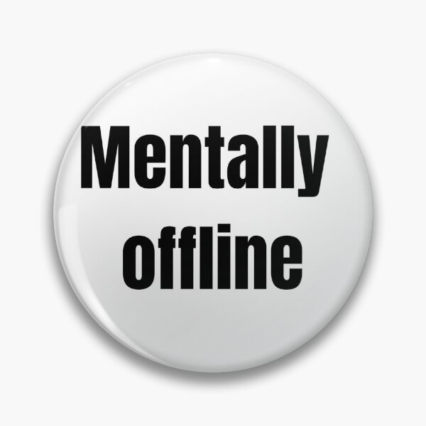 Item preview, Mentally Offline designed and sold by     Pink Chaos Club.
