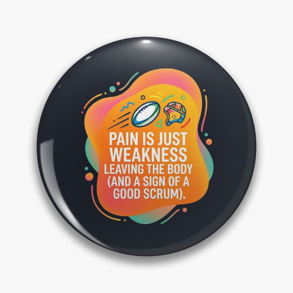 Item preview, Pain is just weakness leaving the body and a sign of a good scrum | Rugby designed and sold by SocialStaticz.