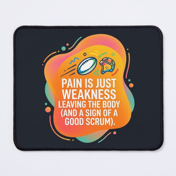 Item preview, Pain is just weakness leaving the body and a sign of a good scrum | Rugby designed and sold by SocialStaticz.