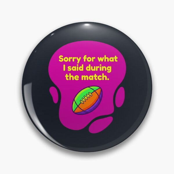 Item preview, Sorry for what I said during the match | Rugby designed and sold by SocialStaticz.