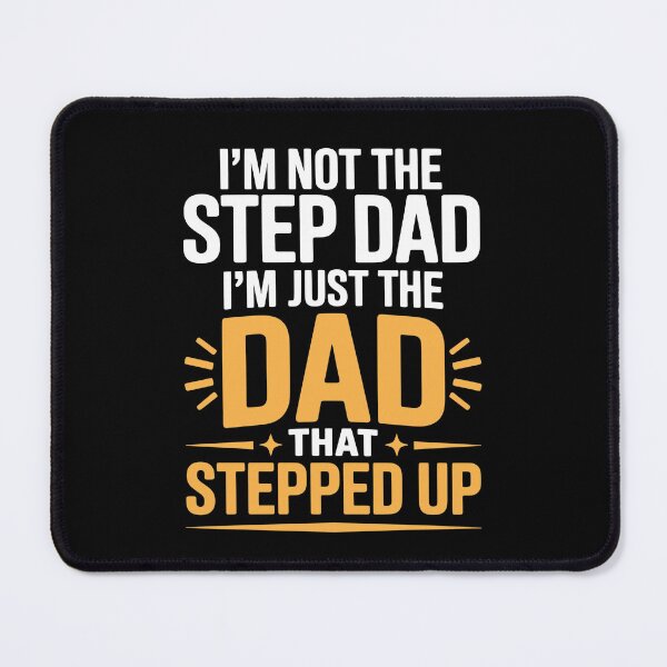Item preview, I'm Not the Step Dad I'm Just the Dad That Stepped Up Bonus Dad Gift designed and sold by Say It With Ink.