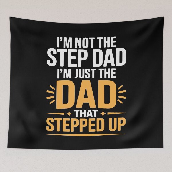 Item preview, I'm Not the Step Dad I'm Just the Dad That Stepped Up Bonus Dad Gift designed and sold by Say It With Ink.