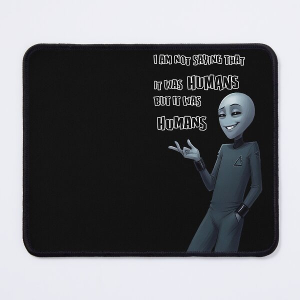 Item preview, Alien: But it was Humans designed and sold by mkgeiger.