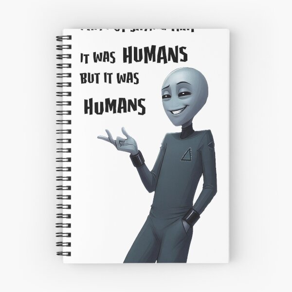 Item preview, Alien: But it was Humans designed and sold by mkgeiger.