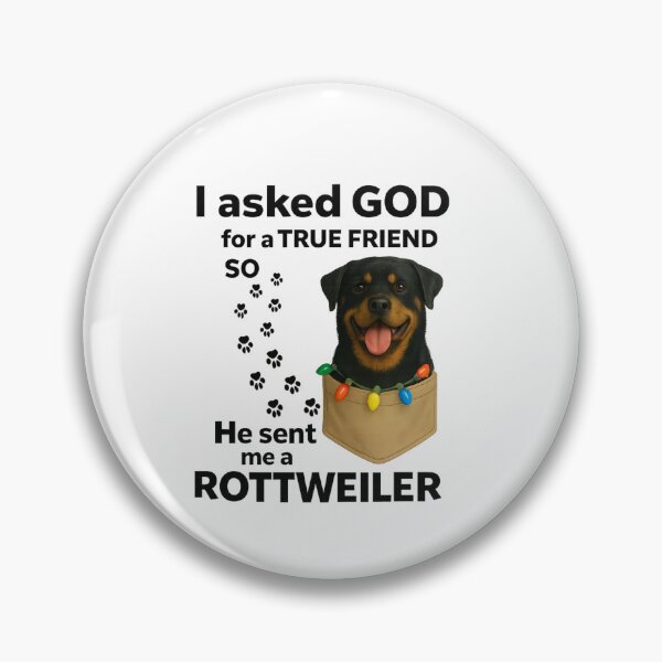 Item preview, I asked GOD for a TRUE FRIEND SO He sent me a ROTTWEILER designed and sold by 123ks.