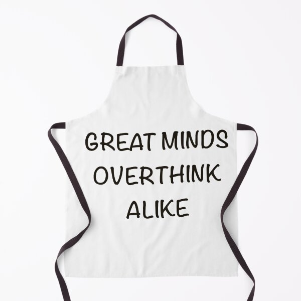 Item preview, Great Minds Overthink Alike Funny Overthinker Quote designed and sold by MYNDesigns.