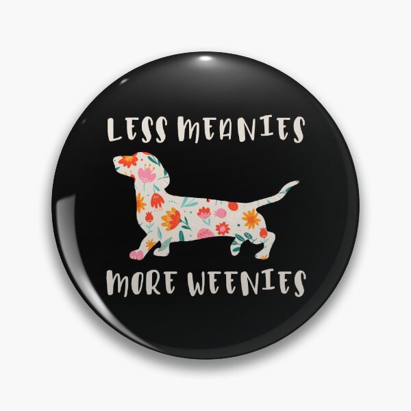 Item preview, Less meanies more weenies designed and sold by HandicraftArt.