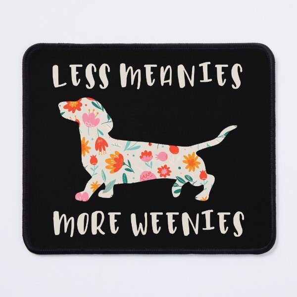 Item preview, Less meanies more weenies designed and sold by HandicraftArt.