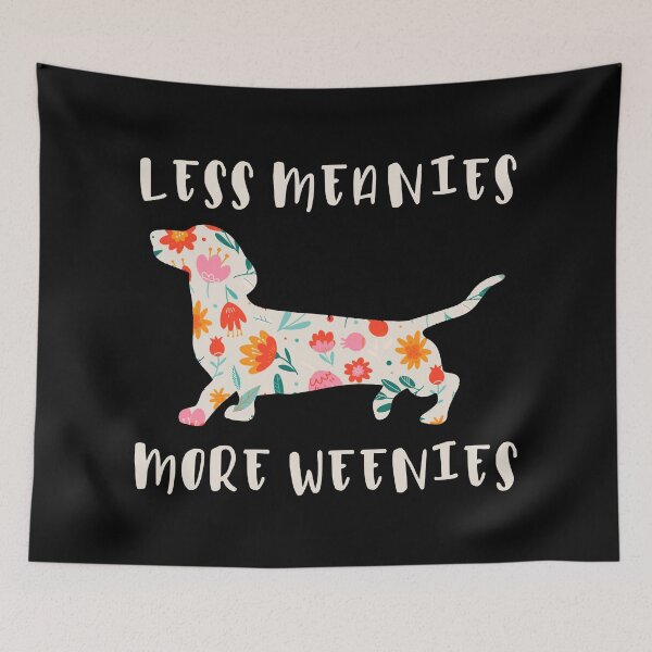 Item preview, Less meanies more weenies designed and sold by HandicraftArt.