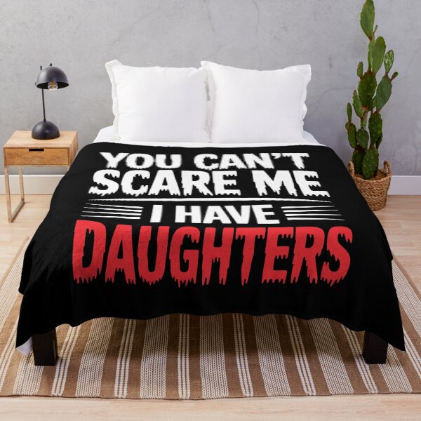 Item preview, You Can't Scare Me I Have Daughters Funny Girl Dad Father's Day Gift designed and sold by Say It With Ink.