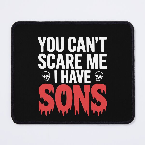 Item preview, You Can't Scare Me I Have Sons Funny Boy Dad Father's Day Gift designed and sold by Say It With Ink.