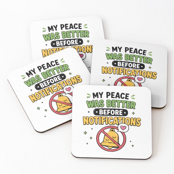 Item preview, My Peace Was Better Before Notifications Funny Quote designed and sold by Magmashup.